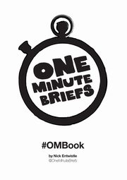 One Minute Briefs #OMBook, Entwistle Nick