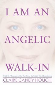 I Am an Angelic Walk-In, Hough Claire Candy