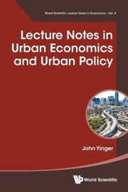 LECTURE NOTES IN URBAN ECONOMICS AND URBAN POLICY, JOHN YINGER