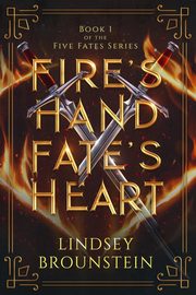 Fire's Hand, Fate's Heart, Brounstein Lindsey
