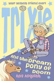 Trixie and the Dream Pony of Doom, Asquith Ros