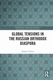 Global Tensions in the Russian Orthodox Diaspora, Collins Robert