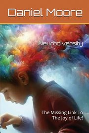 Neurodiversity, Moore Daniel D.