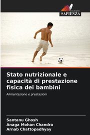 Stato nutrizionale e capacit? di prestazione fisica dei bambini, Ghosh Santanu