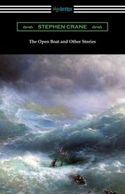 The Open Boat and Other Stories, Crane Stephen