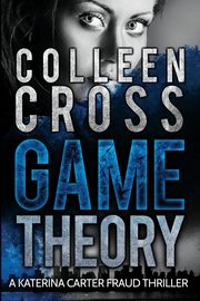 Game Theory, Cross Colleen