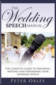 The Wedding Speech Manual, Oxley Peter