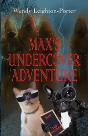 Max's Undercover Adventure, Leighton-Porter Wendy