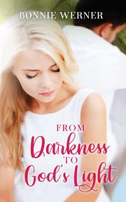 From Darkness to God's Light, Werner Bonnie