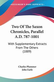 Two Of The Saxon Chronicles, Parallel A.D. 787-1001, 