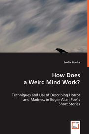 How Does a Weird Mind Work?, Sibelka Zsfia