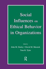 Social Influences on Ethical Behavior in Organizations, 