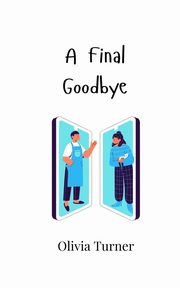 A Final Goodbye, Turner Olivia