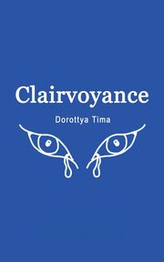 Clairvoyance, Tima Dorottya