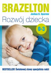 ksiazka tytu: Rozwj dziecka autor: Sparrow Joshua D.,Brazelton Thomas B.