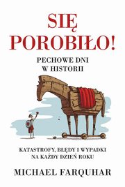 Si porobio! Pechowe dni w historii., Farquhar Michael