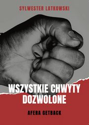 Wszystkie chwyty dozwolone, Latkowski Sylwester