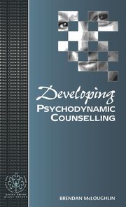 ksiazka tytu: Developing Psychodynamic Counselling autor: McLoughlin Brendan