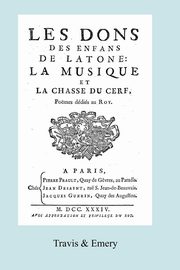 Les Dons des Enfans de Latone.  La Musique et la Chase du Cerf. (Facsimile 1734), Serr de Rieux Jean