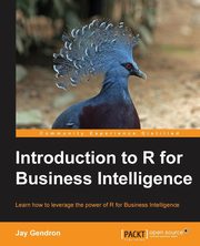 Introduction to R for Business Intelligence, Gendron Jay
