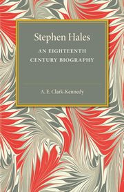 Stephen Hales, Clark-Kennedy A. E.