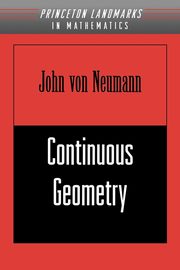 Continuous Geometry, von Neumann John