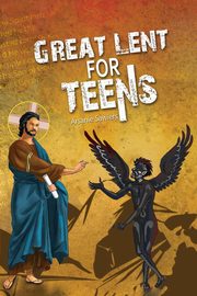 Great Lent for Teens, Sawiers Arsanie
