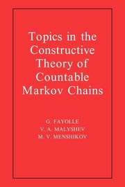 Topics in the Constructive Theory of Countable Markov Chains, Fayolle G.