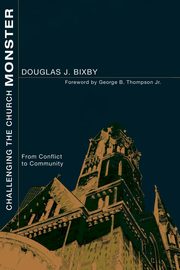 Challenging the Church Monster, Bixby Douglas J.
