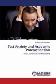 ksiazka tytu: Test Anxiety and Academic Procrastination autor: Jaradat Abdul-Kareem
