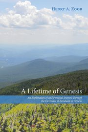 A Lifetime of Genesis, Zoob Henry A.