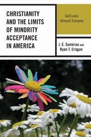 Christianity and the Limits of Minority Acceptance in America, Sumerau J. E.