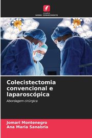 Colecistectomia convencional e laparoscpica, Montenegro Jomari