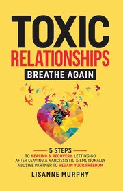 Toxic Relationships, Murphy Lisanne