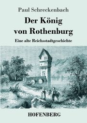 Der Knig von Rothenburg, Schreckenbach Paul