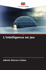 L'intelligence en jeu, Lisboa Adonis Marcos