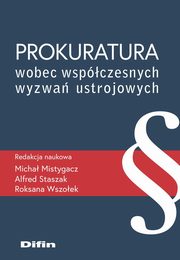 Prokuratura wobec wspczesnych wyzwa ustrojowych, 