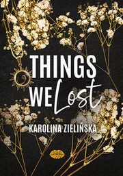 Things We Lost, Zieliska Karolina
