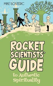 ksiazka tytu: Rocket Scientists' Guide to Authentic Spirituality autor: Sosteric Mike