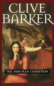 The Inhuman Condition, Barker Clive