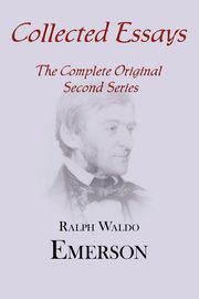 Collected Essays, Emerson Ralph Waldo