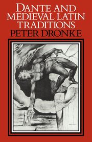 Dante and Medieval Latin Traditions, Dronke Peter