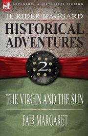 Historical Adventures, Haggard H. Rider