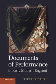 Documents of Performance in Early Modern England, Stern Tiffany