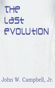The Last Evolution, Campbell John W. Jr.