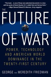 The Future of War, Friedman George