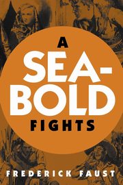 A Seabold Fights, Faust Frederick