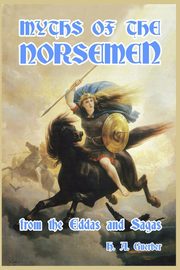 Myths of the Norsemen, Guerber H. A.
