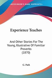 ksiazka tytu: Experience Teaches autor: Path G.