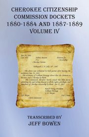 Cherokee Citizenship Commission Dockets  Volume IV, 